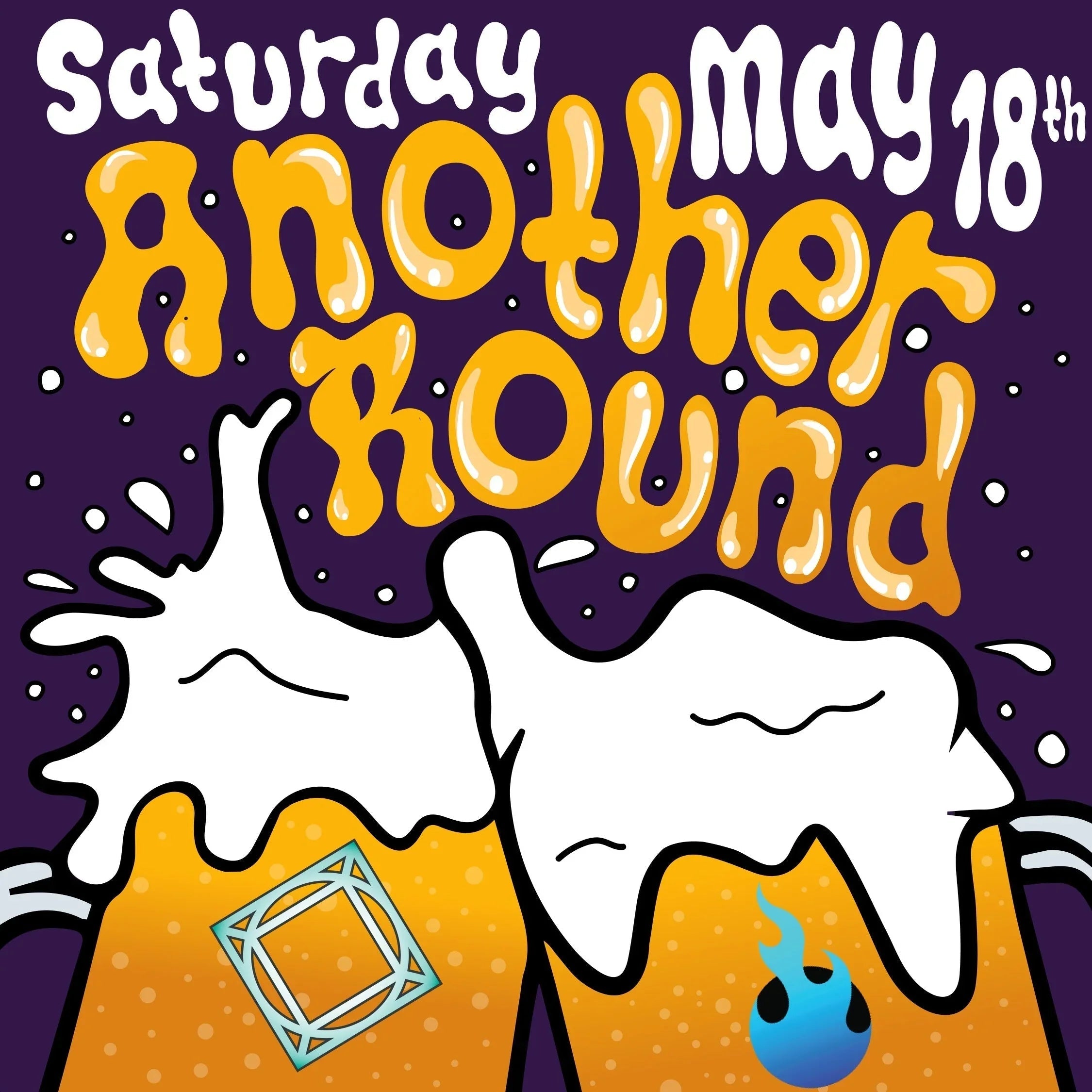 Colorful graphic with foamy beer mugs clinking, text 'Another Round Saturday May 18th'.