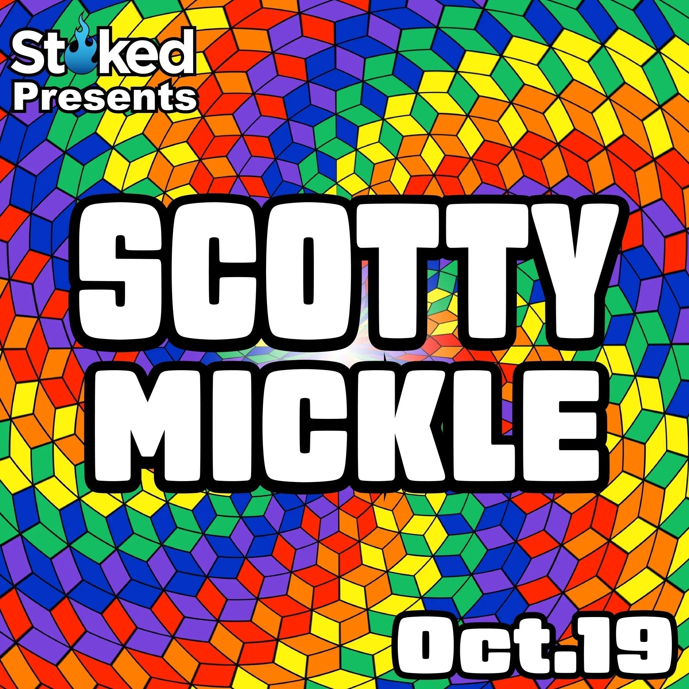 Event graphic with bold 'Scotty Mickle' text, rainbow geometric background, and Oct. 19 date.