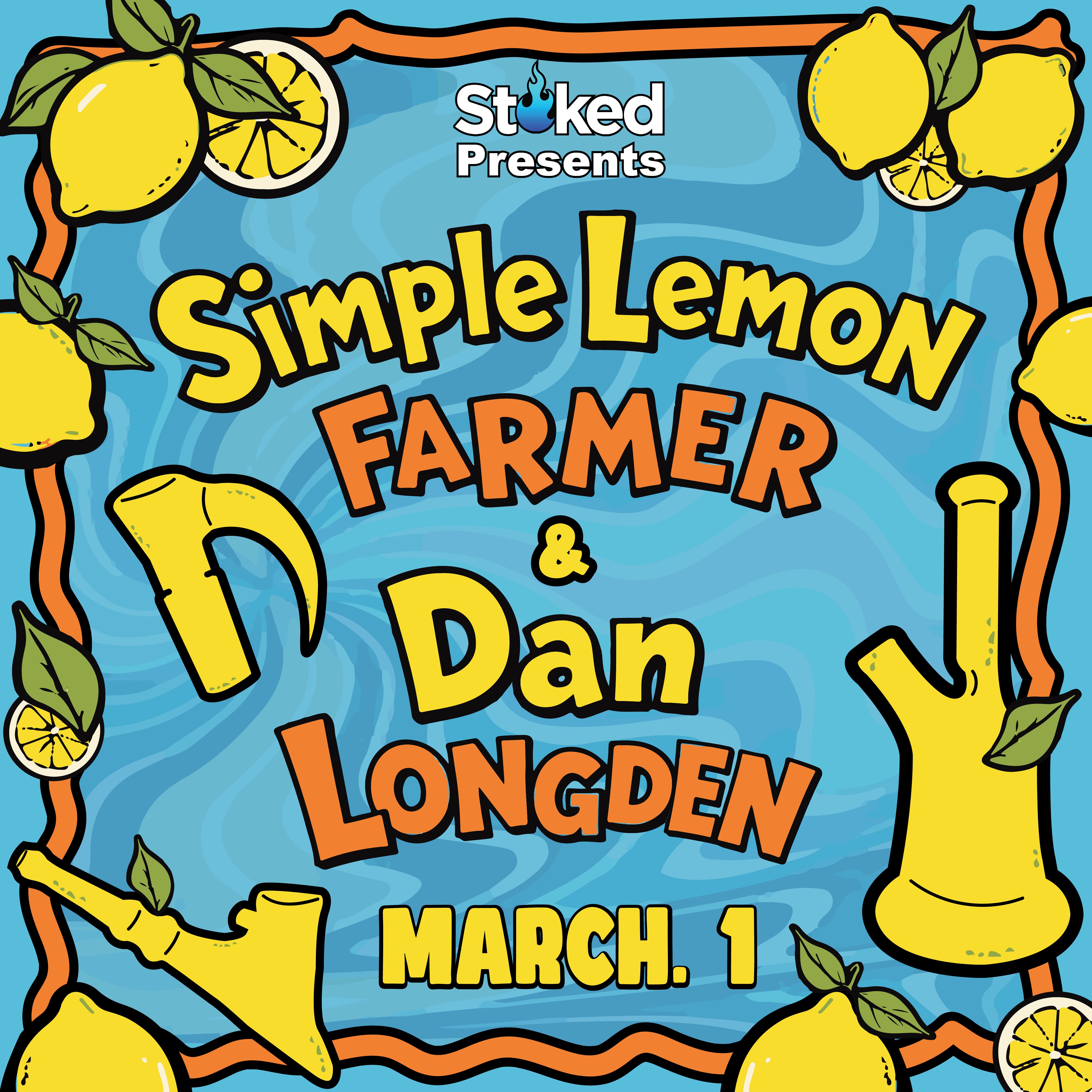 Stoked Presents: Simple Lemon Farmer & Dan Longden