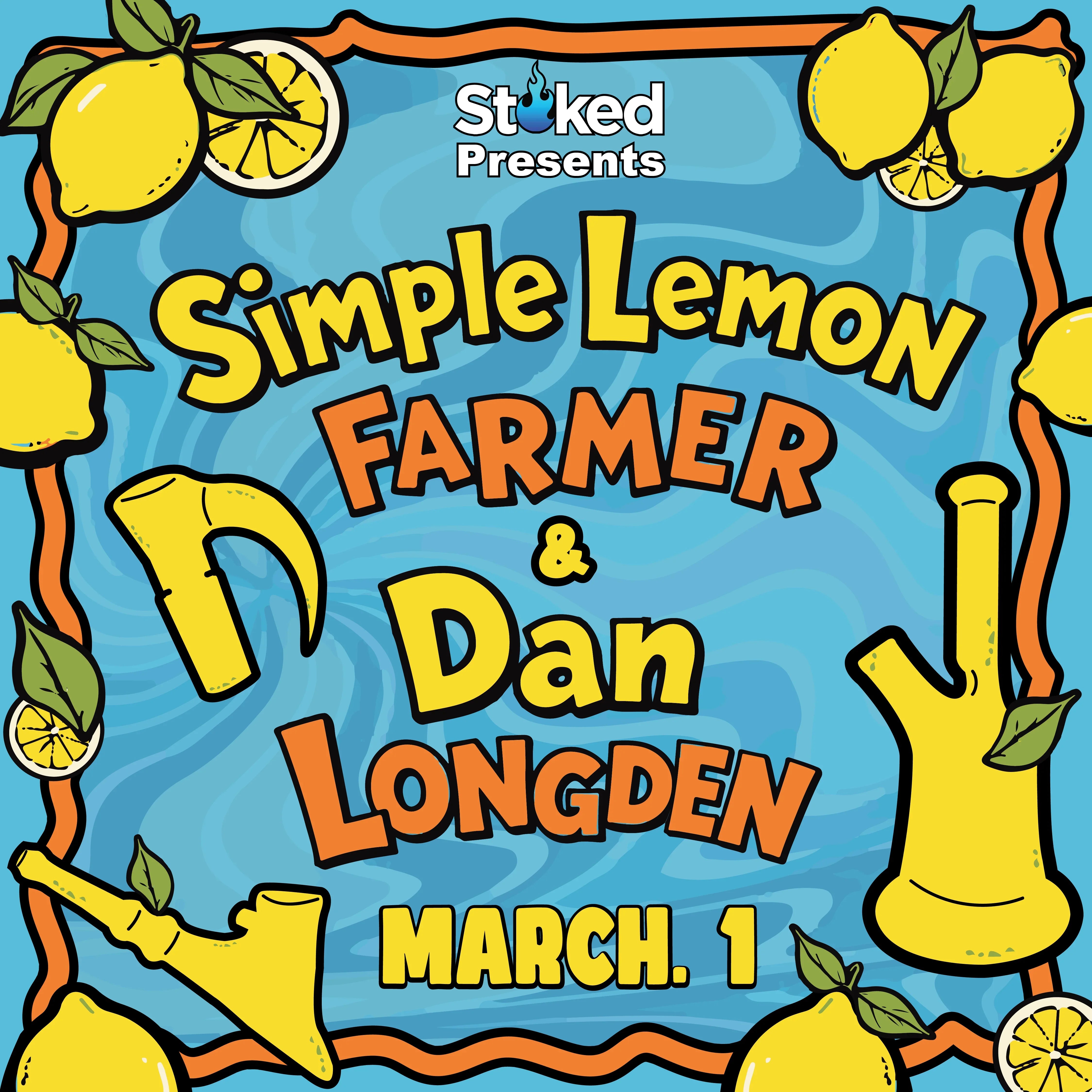 Stoked Presents: Simple Lemon Farmer & Dan Longden