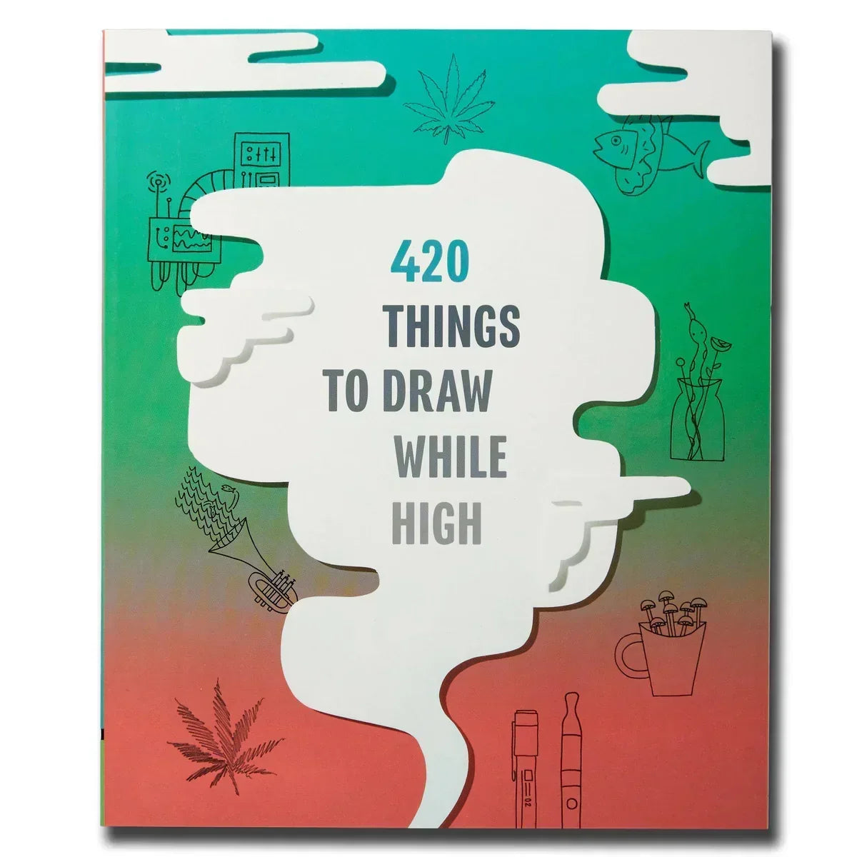 420 Things to Draw While High book cover with smoke, doodles, and gradient background