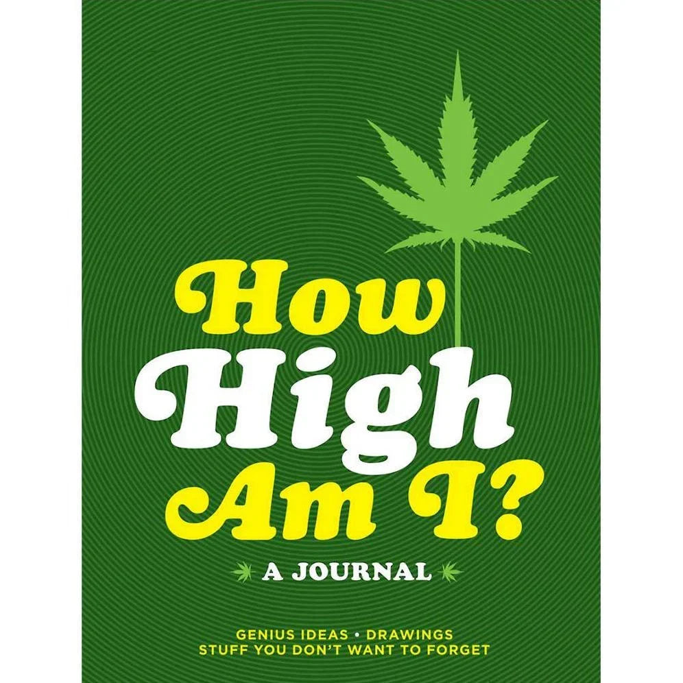 Green journal cover featuring a cannabis leaf and the title 'How High Am I? A Journal' in bold text.