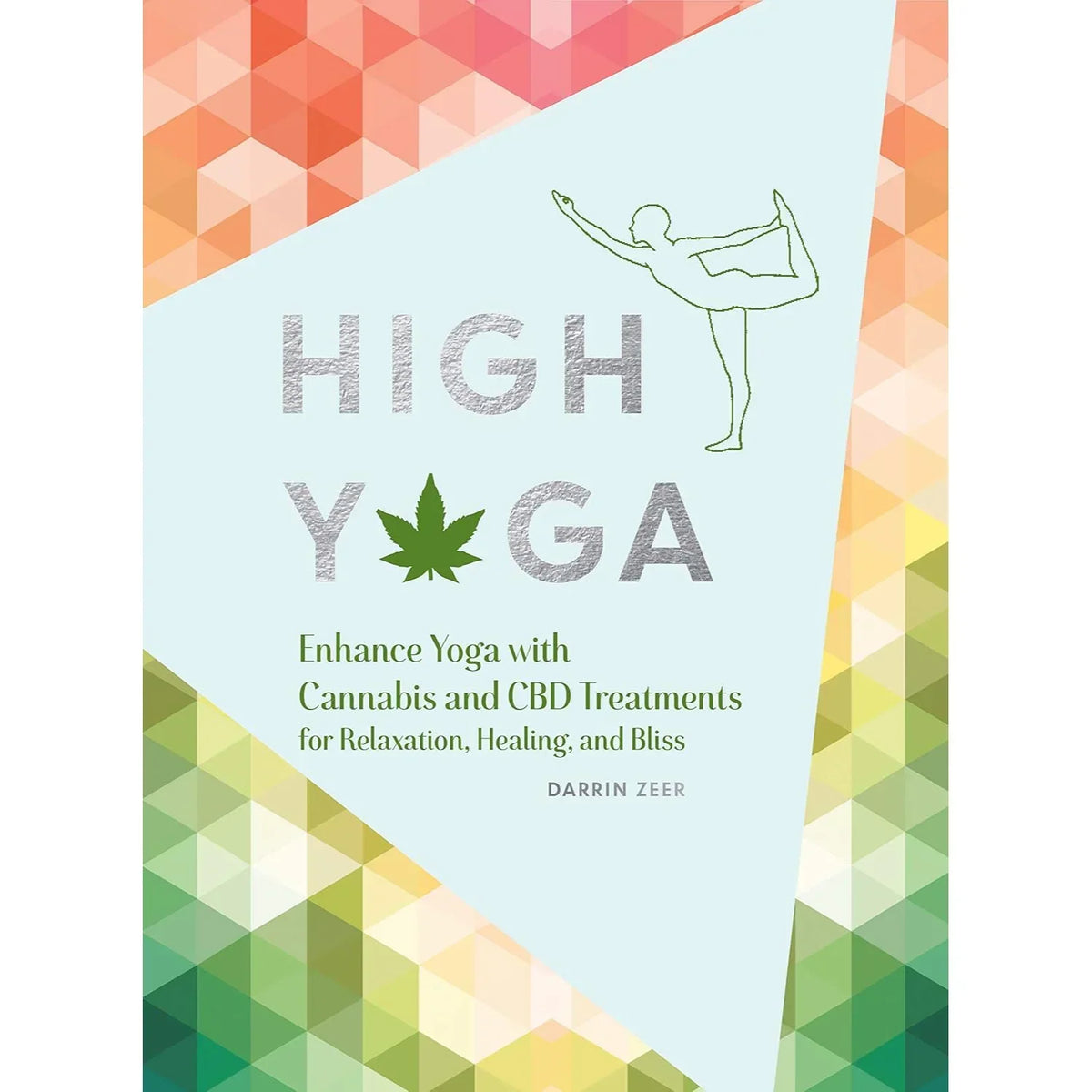High Yoga book cover with cannabis leaf graphic, yoga pose illustration, and colorful geometric border