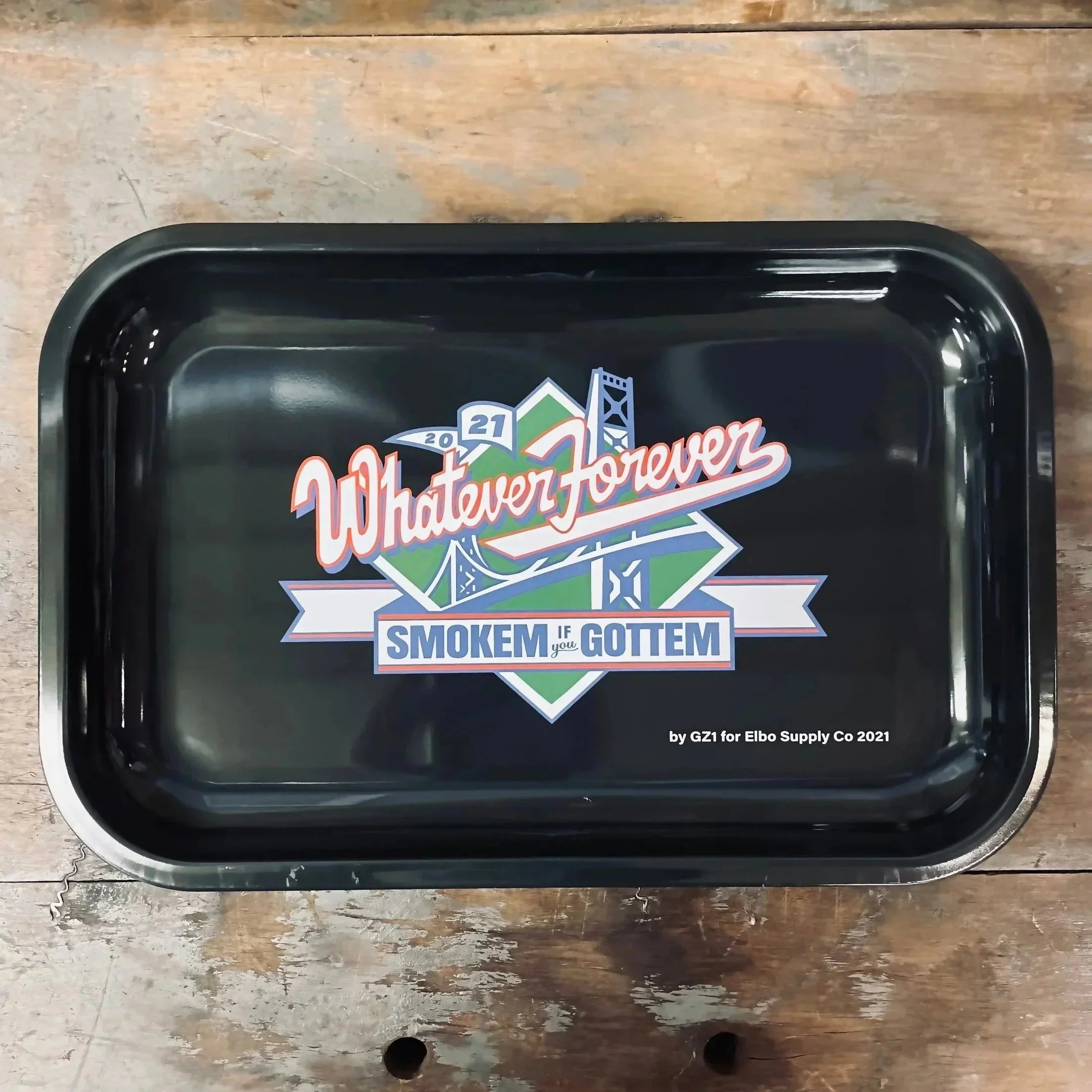 Black metal rolling tray with 'Whatever Forever' and 'Smokem if you Gottem' graphic design