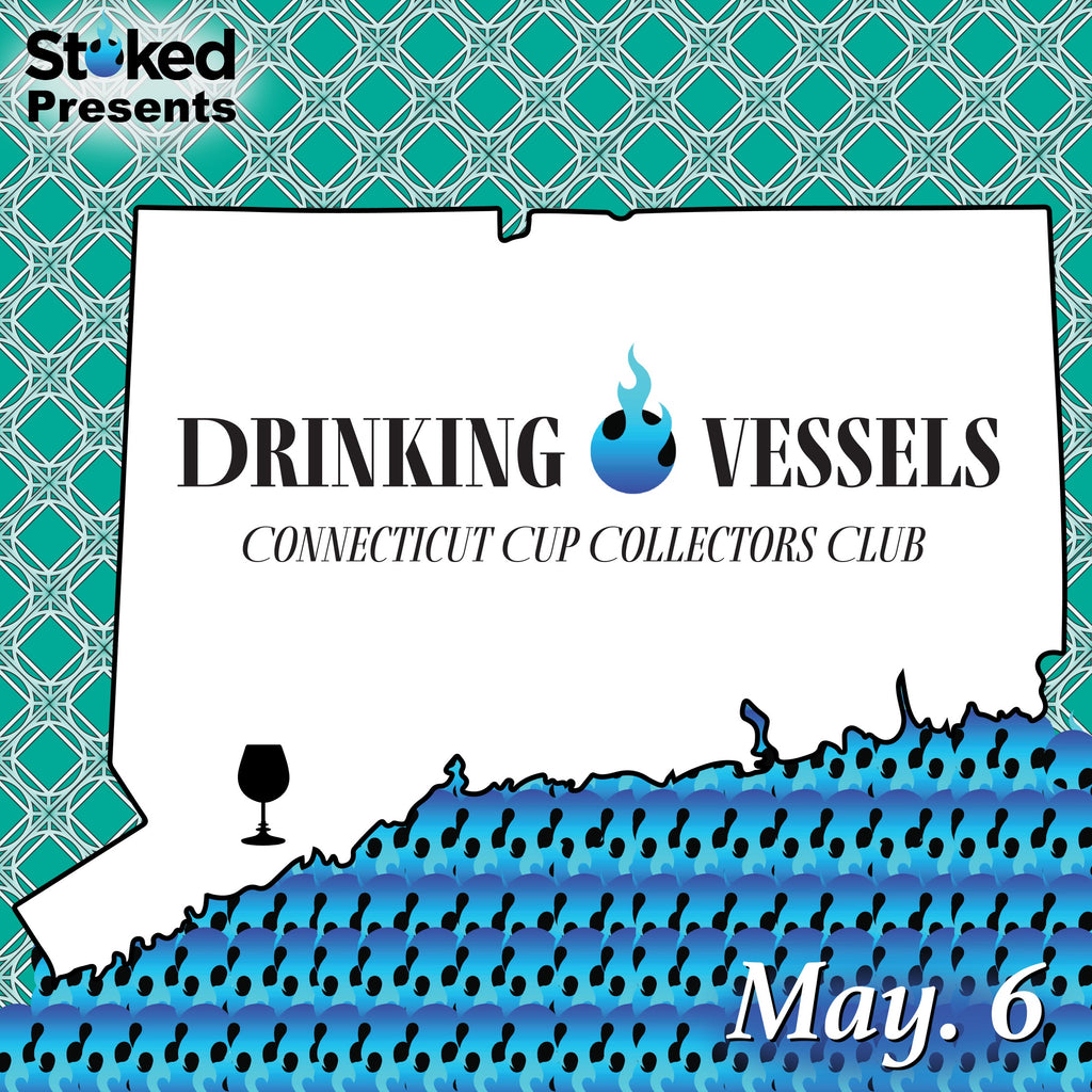 Stoked Presents: Drinking Vessels Connecticut Cup Collectors Club