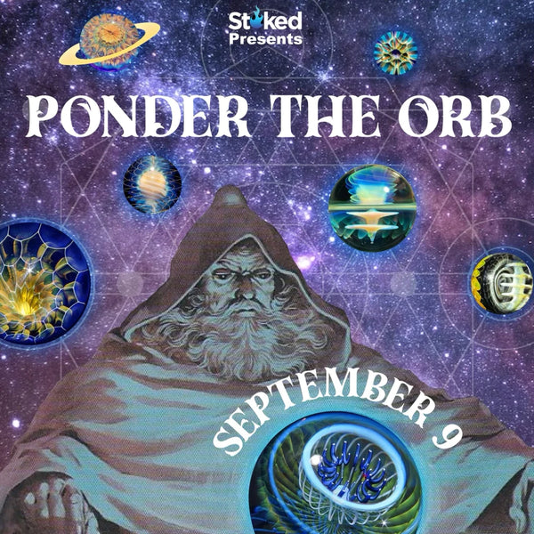 Stoked Presents: “Ponder The Orb