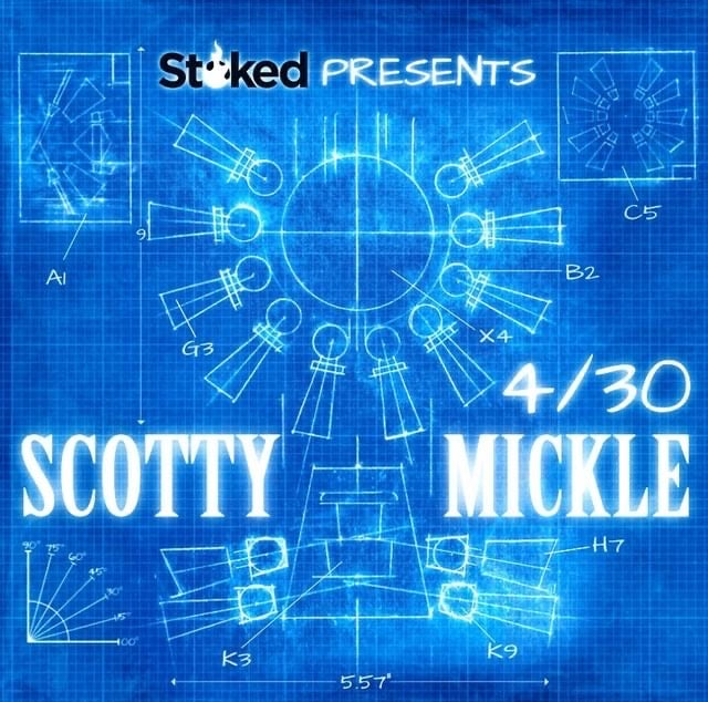 Stoked Presents: Scotty Mickle VIP