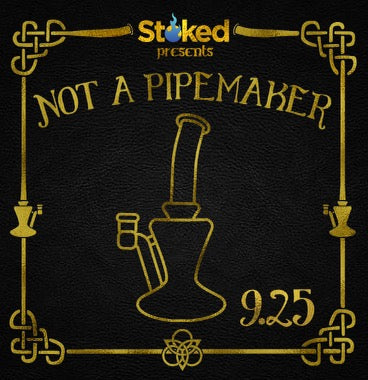 STOKED PRESENTS: NOT A PIPE MAKER