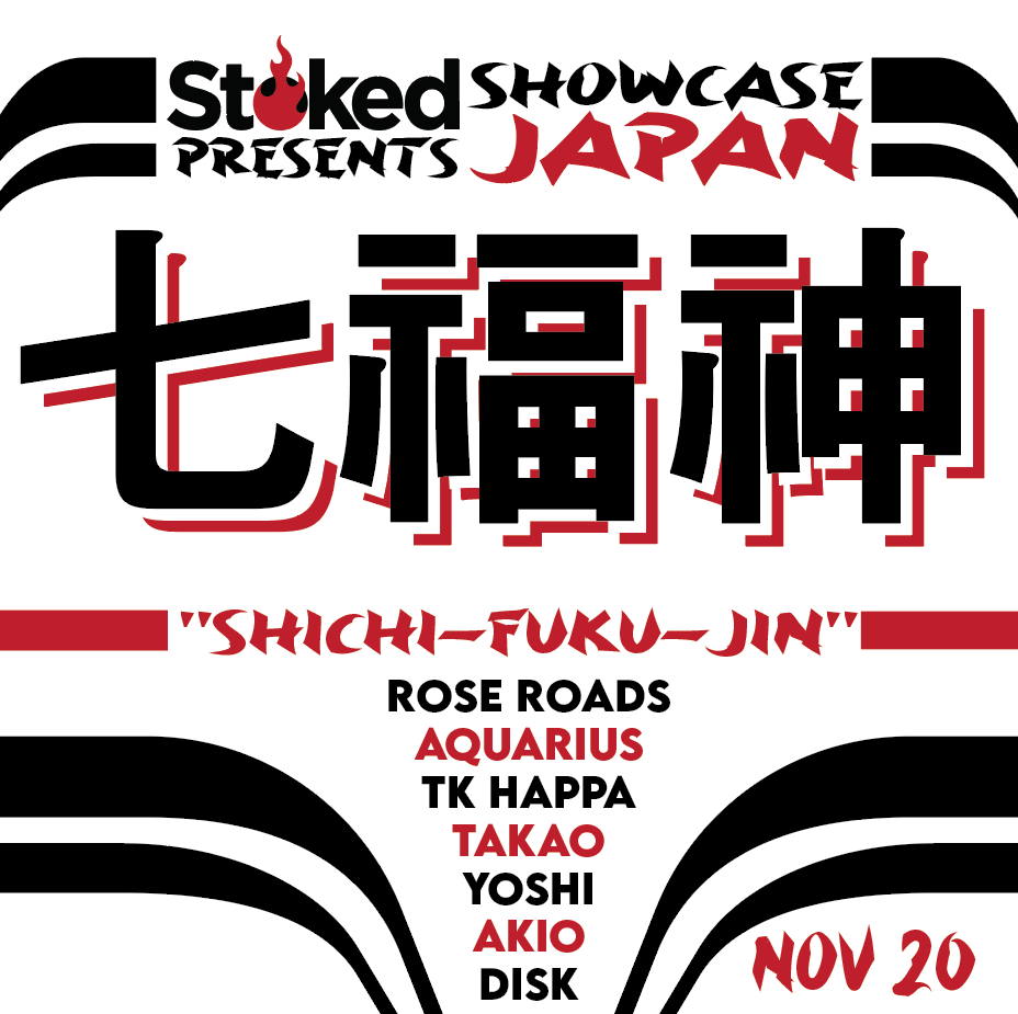Stoked Presents: SHOWCASE JAPAN "SHICHI-FUKU-JIN" V.I.P.