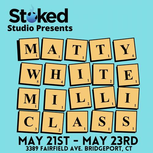 STOKED STUDIO PRESENTA: MATTY WHITE MILLI CLASS